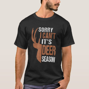 Camiseta Caza Lo siento, es temporada de venado, divertido 