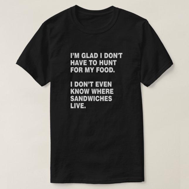 CAMISETA CAZA POR MI PROPIA COMIDA SANDWICH LOVER (Diseño del anverso)