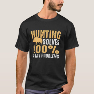 Camiseta caza resuelve 100 de mis problemas caza de cerdos