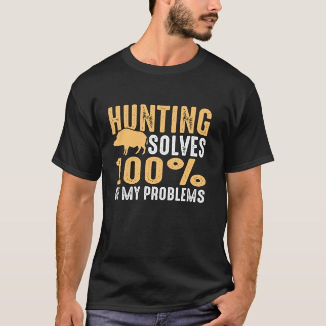 Camiseta caza resuelve 100 de mis problemas caza de cerdos (Anverso)