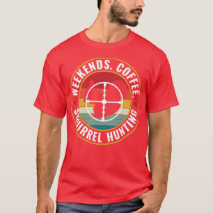 Camiseta Cazador de ardillas Fin de semana Café y Hunti ard
