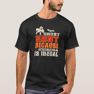 Camiseta Cazador Fantasma Ilegal Golpeando a la Gente Cazad