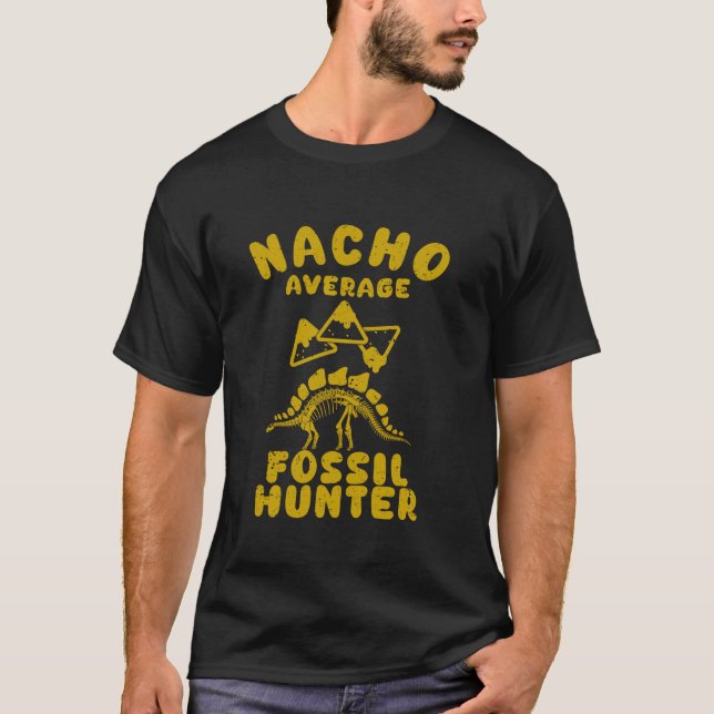 Camiseta cazador fósil divertido caza fósil nacho promedio (Anverso)