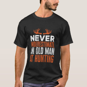 Camiseta Cazador Gracioso Nunca Subestima A Un Viejo En Hun