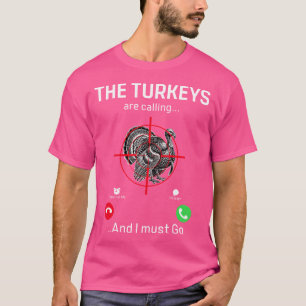 Camiseta Cazadores Turcos Graciosos Están Llamando Y Debo