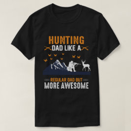 Camiseta Cazando a papá como un padre normal pero más asomb