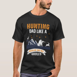 Camiseta Cazando a papá como un padre normal pero más frío