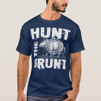 Camiseta Cazando Grunt Wild Coger la divertida Hog Hunter