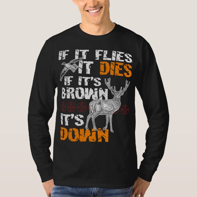 Camiseta Cazándolo si vuela muere si su Brown su plumón (Anverso)