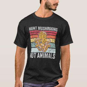 Camiseta Cazar champiñones no animales Regalo de caza de ho