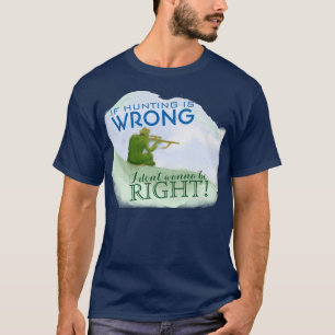 Camiseta Cazar es correcto, comer carne.- Cita divertida - 