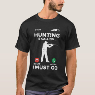 Camiseta Cazar Es Decir Que Tengo Que Ir A Los Hombres Caza