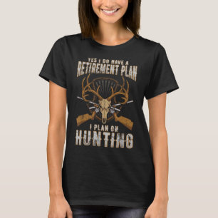 Camiseta Cazar Plan de Jubilación Cita Divertidas Citas Hum