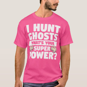 Camiseta Cazo Fantasmas Cuál Es Tu Cacería De Fantasmas De