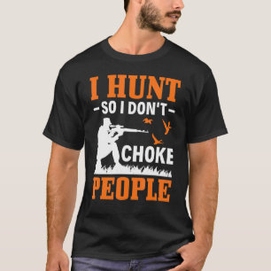 Camiseta Cazo para no asfixiar a la gente del pato de caza 
