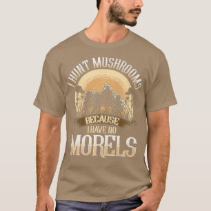 Camiseta Cazo Setas Porque No Tengo Moreles