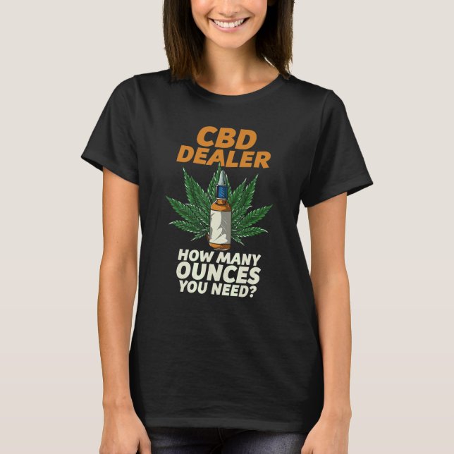 Camiseta Cbd Dealer ¿Cuántas Unidades Necesitas Chica De Ac (Anverso)