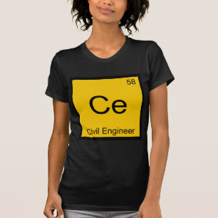 Camiseta Ce - Ingeniero Civil Símbolo de Elemento Químico T