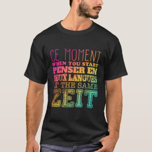 Camiseta Ce Moment When You Start Pensar En Deux Languages