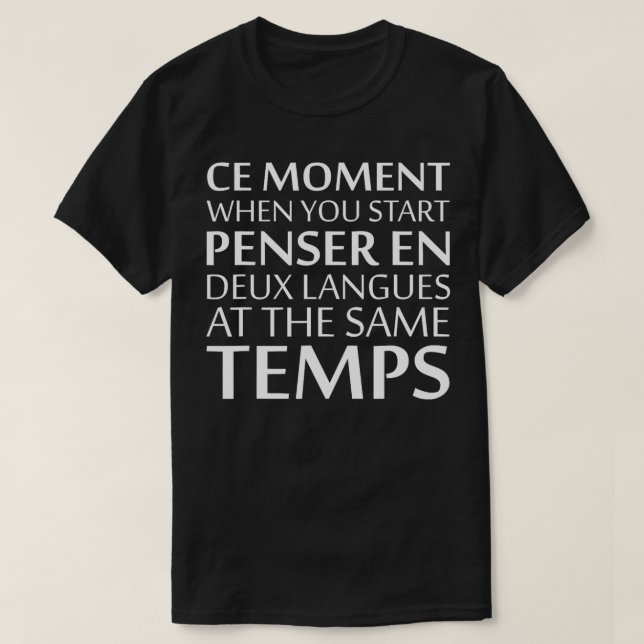 Camiseta Ce Moment When You Start Penser En Deux Langues En (Diseño del anverso)