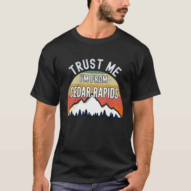Camiseta Cedar Rapids  Confía en mí, soy de Cedar Rapids (Anverso)