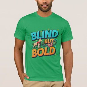 Camiseta Ceguera pero audaz Conciencia Ciega