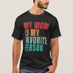Camiseta Celebración del Día de la Madre Mi mamá es mi favo