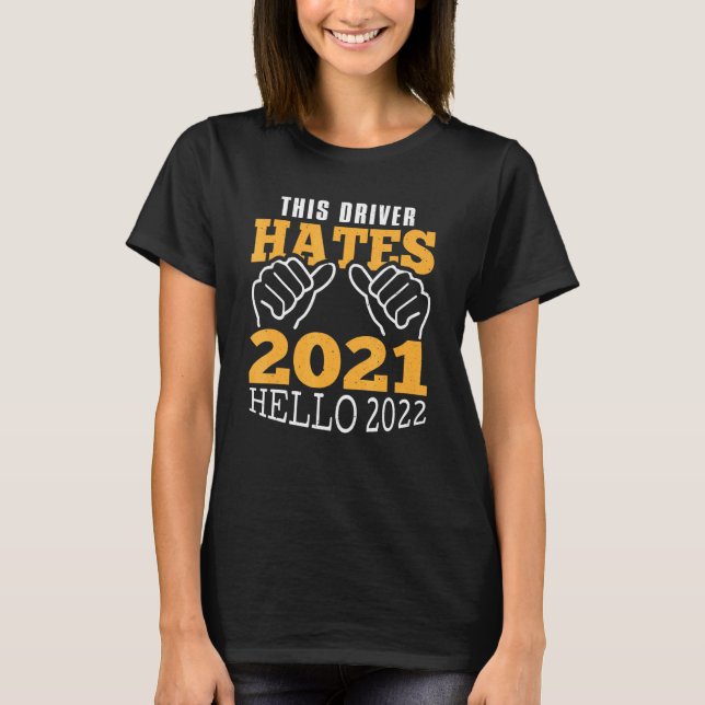 Camiseta Celebración Este Conductor Odia 2021 Hola 2022 Nue (Anverso)