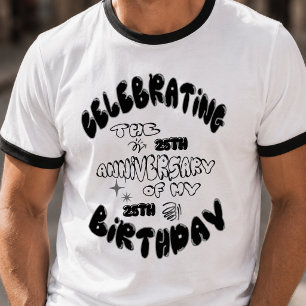 Camiseta Celebrando 25 Años de 25 - Cumpleaños Divertido