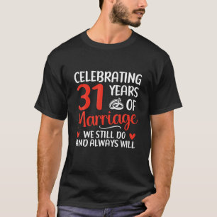 Camiseta Celebrando 31 años de matrimonio, feliz Boda Ann