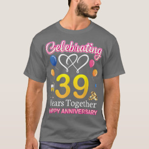 Camiseta Celebrando 39 años juntos Feliz Boda Annive