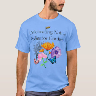 Camiseta Celebrando los jardines de polinizadores nativos