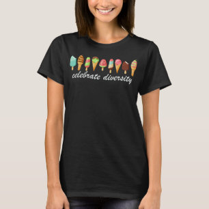 Camiseta ¡CELEBRAR LA DIVERSIDAD! Ice Cream Lover Gift Funn