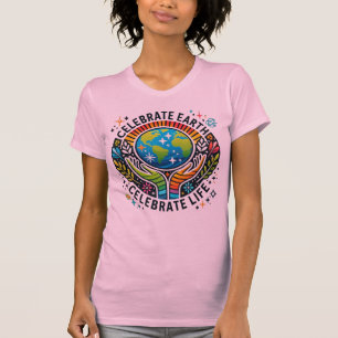 Camiseta Celebrar la Tierra, celebrar la vida de las mujere