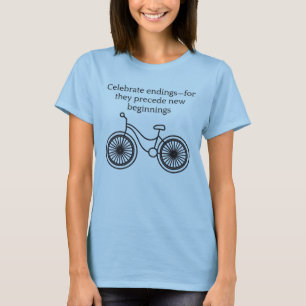 Camiseta Celebrar los finales porque preceden a nuevos comi