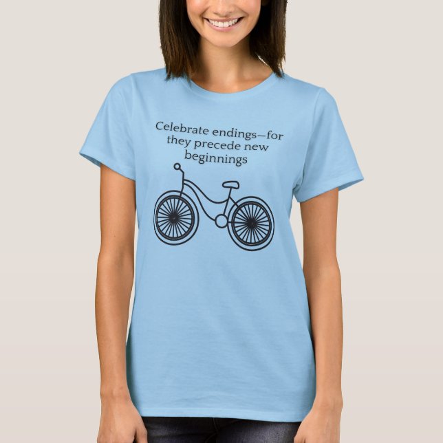 Camiseta Celebrar los finales porque preceden a nuevos comi (Anverso)