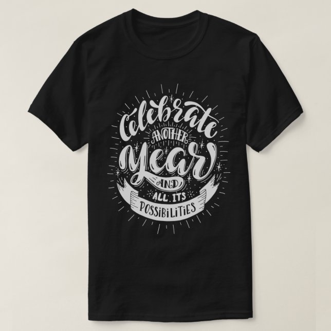Camiseta Celebrar Otro Año Y Todas Sus Posibilidades (Diseño del anverso)