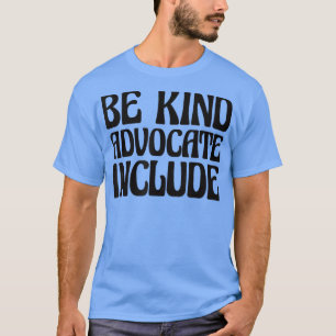 Camiseta Celebrate Neurodiversity Be Kind Advocate Include 