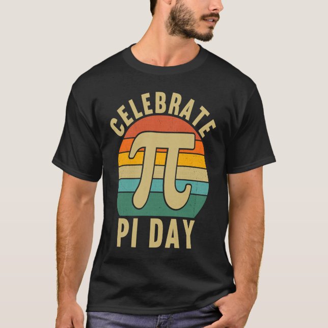 Camiseta Celebrate Pi Day Pi Symbol  Mathematic Math Teache (Anverso)