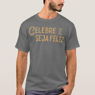 Camiseta Celebre e Saja Feliz Alegría Europea Y Feliz Fiest