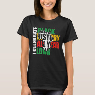Camiseta Celebro la historia negra todo el año Black Hist