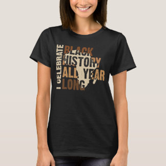 Camiseta Celebro la historia negra todo el año historia neg