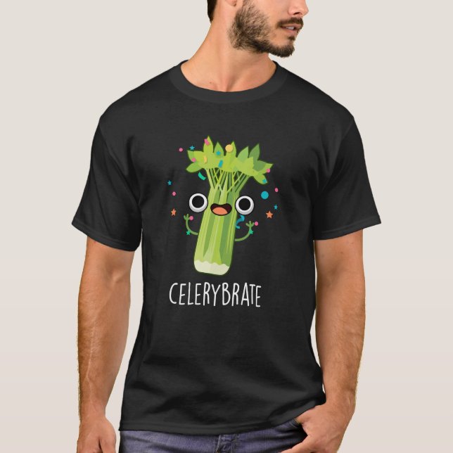 Camiseta Celery-brate Funny Veggie Celery Pun Dark BG (Anverso)