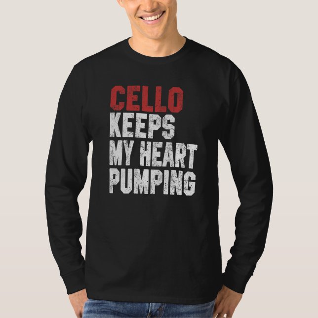 Camiseta Cello Keeps My Heart Pumping Cello Men Women (Anverso)