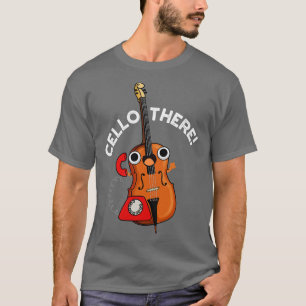 Camiseta Cello There Cute Music Instrument Pun
