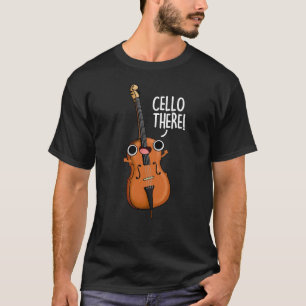 Camiseta Cello There Funny Music Pun Dark BG