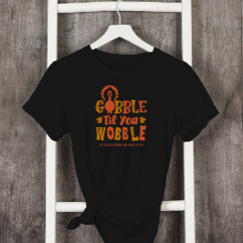 Camiseta Cena Agradable Gobble Hasta Que Tocas