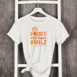 Camiseta Cena Agradable Gobble Hasta Que Tocas
