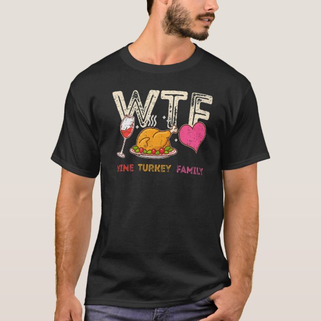 Camiseta Cena de Acción de Gracias de la Familia WTF Wine T (Anverso)