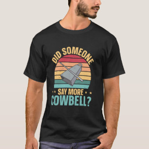 Camiseta Cencerro - ¿Alguien dijo más cencerro